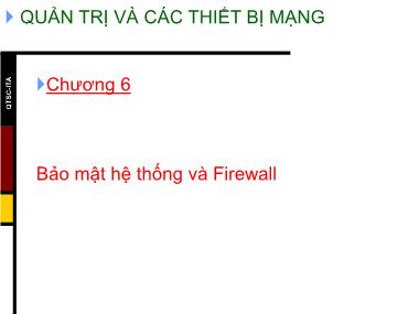 Bài giảng Quản trị mạng và các thiết bị mạng - Chương 6: Bảo mật hệ thống và Firewall