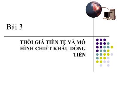 Bài giảng Quản trị tài chính - Bài 3: Thời giá tiền tệ và mô hình chiết khấu dòng tiền