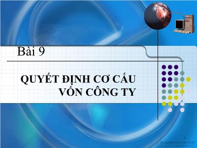 Bài giảng Quản trị tài chính - Bài 9: Quyết định cơ cấu vốn công ty