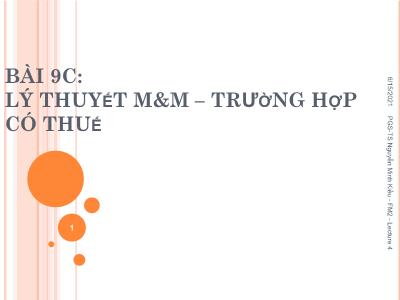 Bài giảng Quản trị tài chính - Bài 9c: Lý thuyết M&M – Trường hợp có thuế