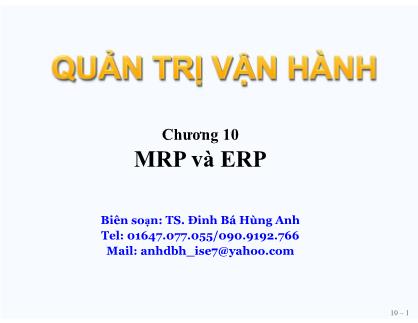 Bài giảng Quản trị vận hành - Chương 10: MRP và ERP - Đinh Bá Hùng Anh