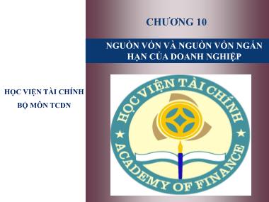 Bài giảng Tài chính doanh nghiệp - Chương 10: Nguồn vốn và nguồn vốn ngắn hạn của doanh nghiệp