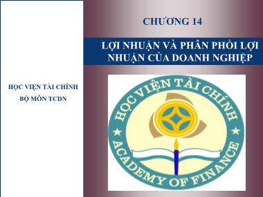 Bài giảng Tài chính doanh nghiệp - Chương 14: Lợi nhuận và phân phối lợi nhuận của doanh nghiệp