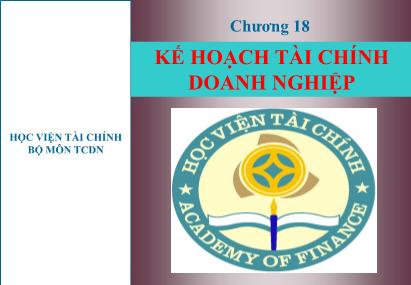 Bài giảng Tài chính doanh nghiệp - Chương 18: Kế hoạch tài chính doanh nghiệp