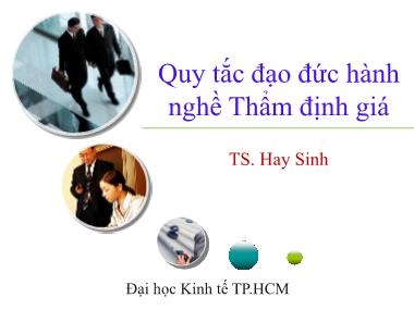 Bài giảng Thẩm định giá căn bản - Chương 4: Quy tắc đạo đức hành nghề thẩm định giá - Hay Sinh