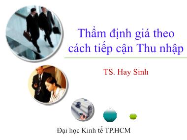 Bài giảng Thẩm định giá căn bản - Chương 7: Thẩm định giá theo cách tiếp cận thu nhập - Hay Sinh