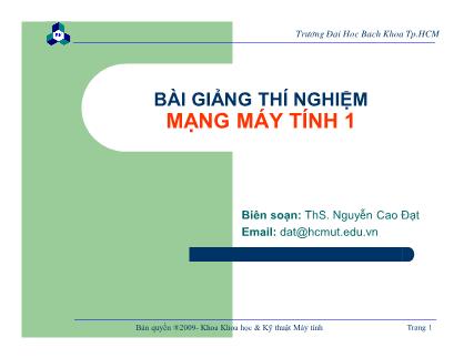 Bài giảng thí nghiệm Mạng máy tính 1 - Chương 1: Mạng cục bộ cơ bản - Nguyễn Cao Đạt