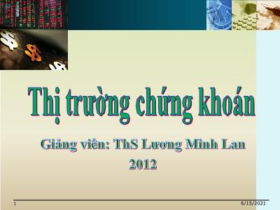 Bài giảng Thị trường chứng khoán - Phần 1: Khái quát về thị trường chứng khoán - Lương Minh Lan