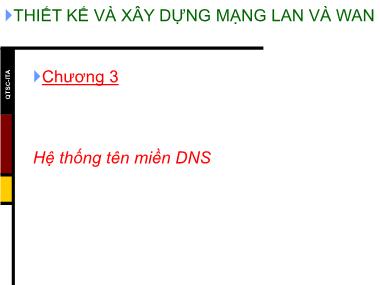 Bài giảng Thiết kế và xây dựng mạng LAN và WAN - Chương 3: Hệ thống tên miền DNS