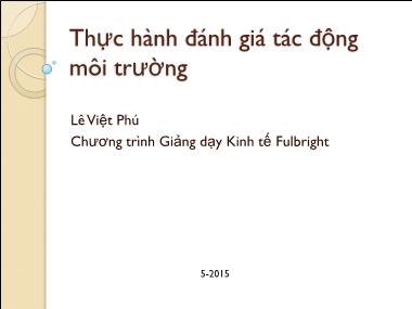 Bài giảng Thực hành đánh giá tác động môi trường - Lê Việt Phú