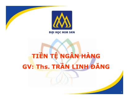 Bài giảng Tiền tệ ngân hàng - Chương 12: Hoạt động kinh doanh ngoại hối - Trần Linh Đăng