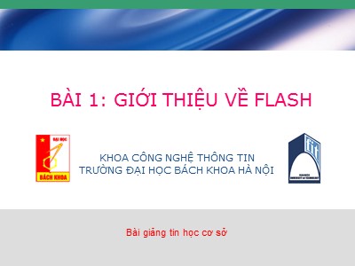 Bài giảng Tin học cơ sở - Bài 1: Giới thiệu về flash