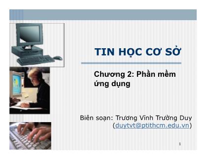 Bài giảng Tin học cơ sở - Chương 2: Phần mềm ứng dụng - Trương Vĩnh Trường Duy