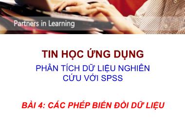 Bài giảng Tin học ứng dụng - Bài 4: Các phép biến đổi dữ liệu