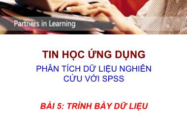 Bài giảng Tin học ứng dụng - Bài 5: Trình bày dữ liệu