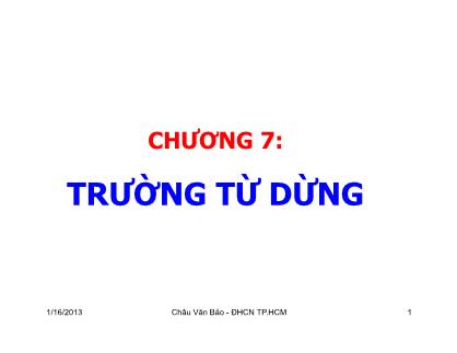 Bài giảng Trường điện từ - Chương 7: Trường từ dừng - Châu Văn Bảo