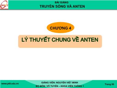 Bài giảng Truyền sóng và Anten - Chương 4: Lý thuyết chung về Anten - Nguyễn Viết Minh