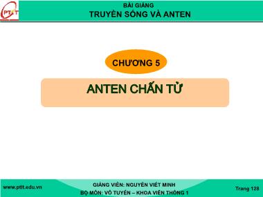 Bài giảng Truyền sóng và Anten - Chương 5: Anten chấn tử - Nguyễn Viết Minh