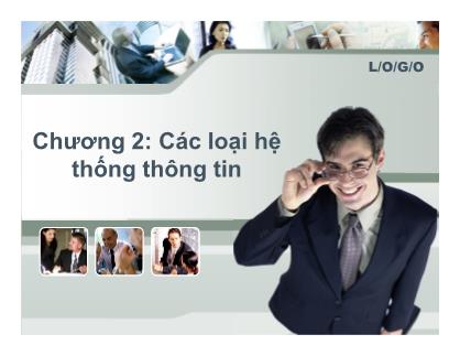 Bài giảng Ứng dụng tin học trong quản lý tài nguyên doanh nghiệp - Chương 2: Các loại hệ thống thông tin tổ chức theo cấp bậc quản lý (Phần 2)