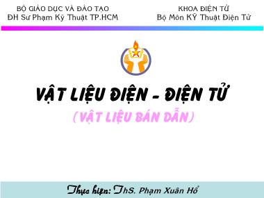 Bài giảng Vật liệu điện - Điện tử - Chương: Vật liệu bán dẫn - Phạm Xuân Hổ