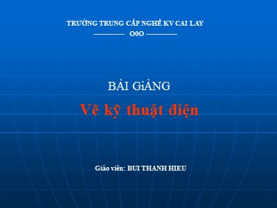 Bài giảng Vẽ kỹ thuật điện - Bùi Thanh Hiếu