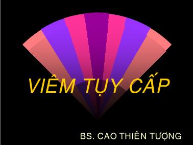 Bài giảng Viêm tụy cấp - Cao Thiên Tượng