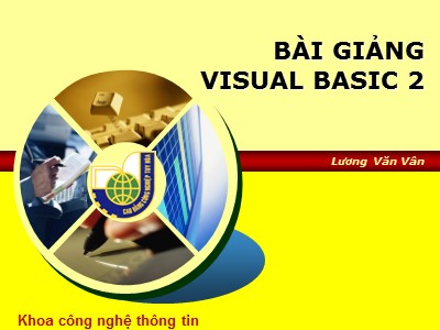 Bài giảng Visual Basic 2 - Lương Văn Vân