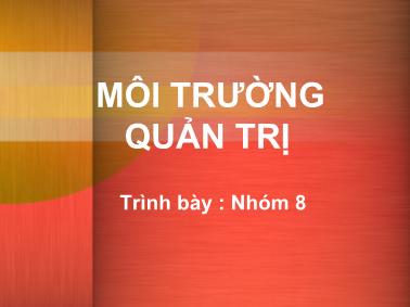 Bài thuyết trình Môi trường quản trị (Bản đẹp)