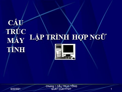 Bài giảng Cấu trúc máy tính - Chương 1: Cấu trúc tổng quát của một hệ thống máy tính - Ngô Phước Nguyên