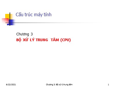 Bài giảng Cấu trúc máy tính - Chương 3: Bộ xử lý trung tâm