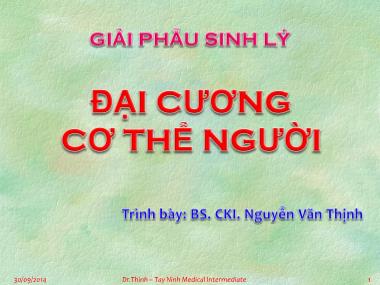 Bài giảng Giải phẫu sinh lý - Đại cương về cơ thể người - Nguyễn Văn Thịnh