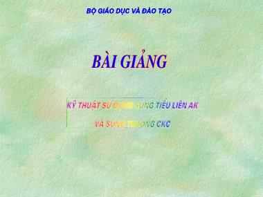Bài giảng Giáo dục Quốc phòng - An ninh - Bài 5: Kỹ thuật bắn súng tiểu liên AK và súng trường CKC