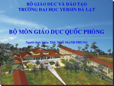 Bài giảng Giáo dục quốc phòng - Bài 11: Xây dựng tỉnh (thành phố) thành khu vực phòng thủ vững chắc bảo vệ tổ quốc Việt Nam XHCN
