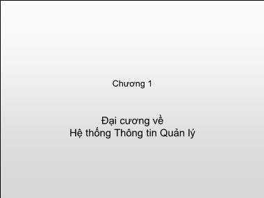 Bài giảng Hệ thống thông tin quản lý - Chương 1: Đại cương về hệ thống thông tin quản lý - Đào Quốc Phương