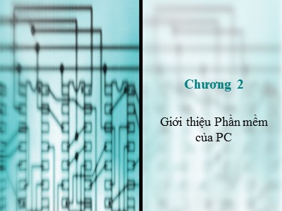 Bài giảng Kiến trúc máy tính - Chương 2: Giới thiệu phần mềm của PC