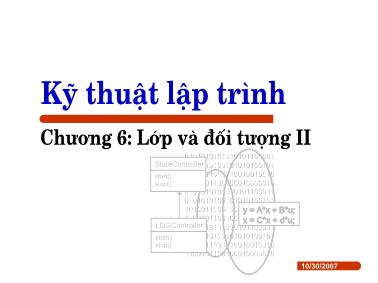 Bài giảng Kỹ thuật lập trình - Chương 6: Lớp và đối tượng II