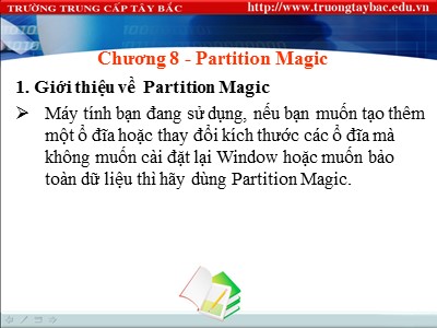 Bài giảng Lắp ráp và cài đặt máy tính - Chương 8: Partition Magic
