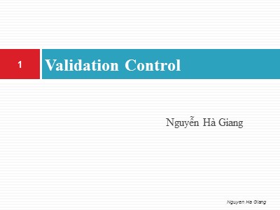 Bài giảng Lập trình WebForm - Phần 4: Validation Control - Nguyễn Hà Giang