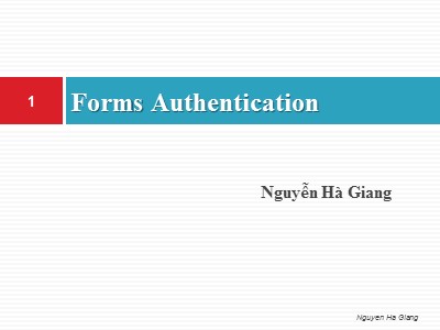 Bài giảng Lập trình WebForm - Phần 6: Forms Authentication - Nguyễn Hà Giang