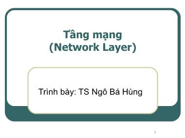 Bài giảng Mạng máy tính - Chương: Tầng mạng (Network Layer) - Ngô Bá Hùng