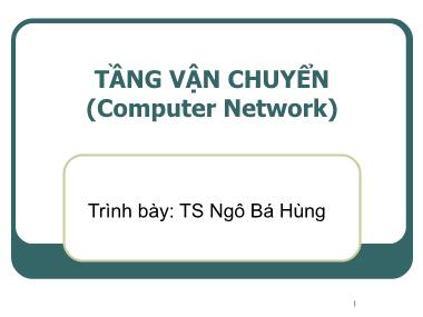 Bài giảng Mạng máy tính - Chương: Tầng vận chuyển (Computer Network) - Ngô Bá Hùng