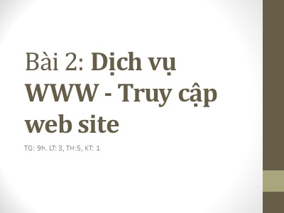 Bài giảng mô đun Internet - Bài 2: Dịch vụ WWW - Truy cập web site