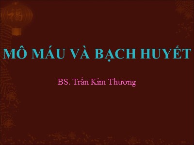 Bài giảng Mô máu và bạch huyết - Trần Kim Thương