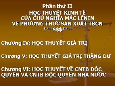 Bài giảng môn Những nguyên lý cơ bản của chủ nghĩa Mác - Lênin - Chương IV: Học thuyết giá trị