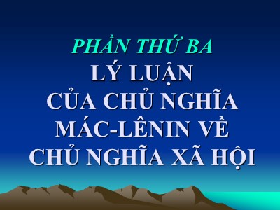 Bài giảng Những nguyên lý cơ bản của chủ nghĩa Mác-Lênin - Chương VII: Sứ mệnh lịch sử của giai cấp công nhân và cách mạng xã hội chủ nghĩa