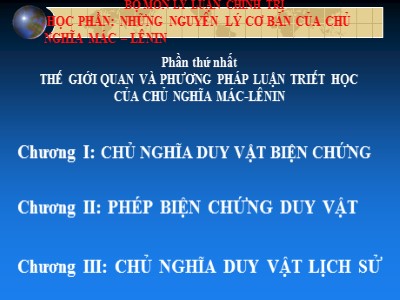 Bài giảng Những nguyên lý cơ bản của chủ nghĩa Mác-Lênin - Chương I: Chủ nghĩa duy vật biện chứng