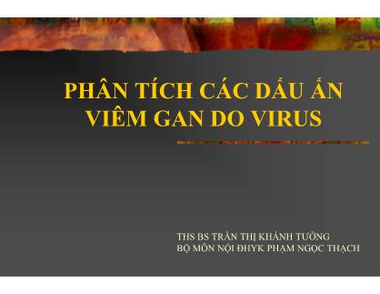 Bài giảng Phân tích các dấu ấn viêm gan do virus - Trần Thị Khánh Tường