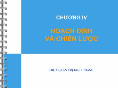 Bài giảng Quản trị học - Chương IV: Hoạch định và chiến lược