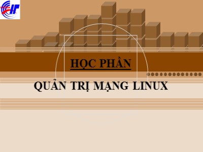 Bài giảng Quản trị mạng Linux - Chương 5: Dịch vụ File Server