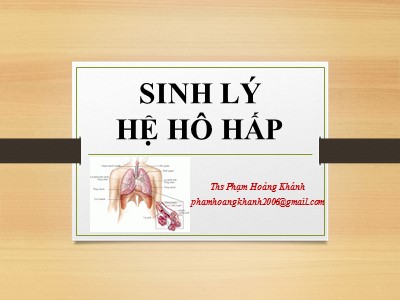 Bài giảng Sinh lý hệ hô hấp - Phạm Hoàng Khánh